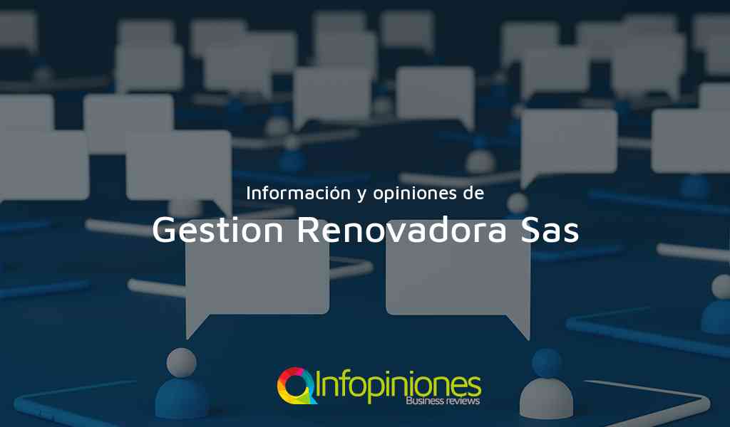 Información y opiniones sobre Gestion Renovadora Sas de Bogotá, D.C.
